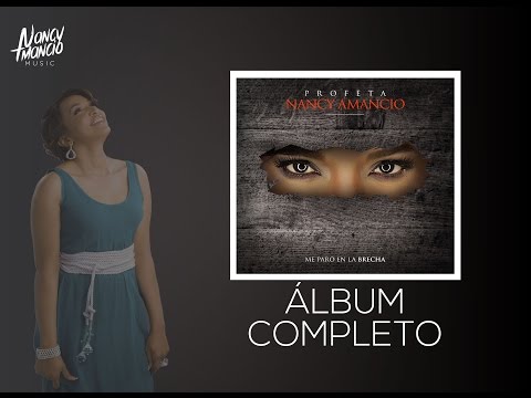 Me Paro en la Brecha - Nancy Amancio - Album Completo (2016)