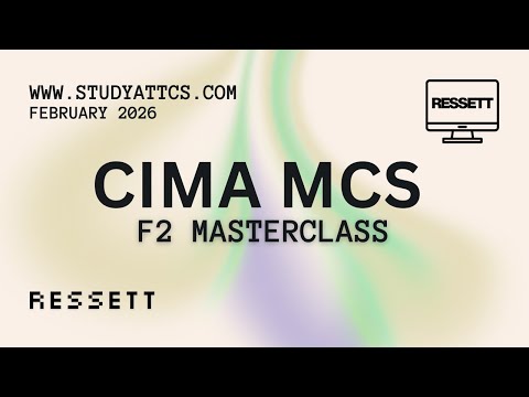 CIMA MCS Feb '26: Ressett - F2 Masterclass