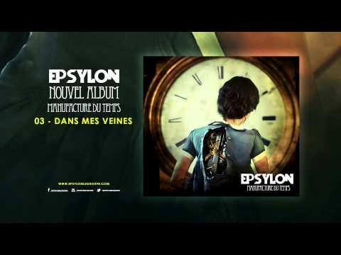 EPSYLON / 03. DANS MES VEINES / Manufacture Du Temps