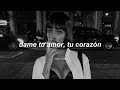 Dame tu Amor, Tu Corazón - Muñecas de la Mafia (Letra)