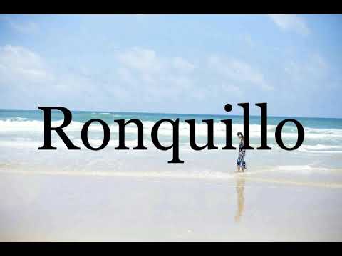 How To Pronounce Ronquillo🌈🌈🌈🌈🌈🌈Pronunciation Of Ronquillo