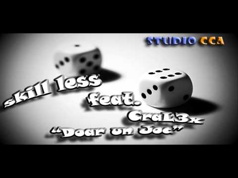 Skill Less feat. CraL3x - Doar un Joc (Official Version)