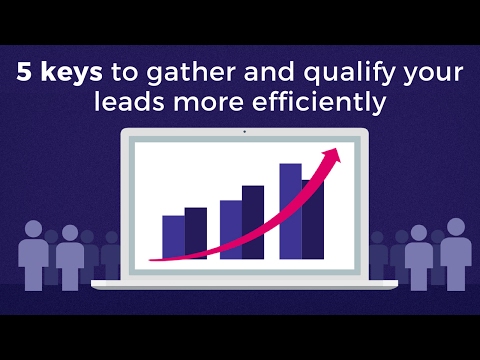 5 keys to gather and qualify your leads more efficiently