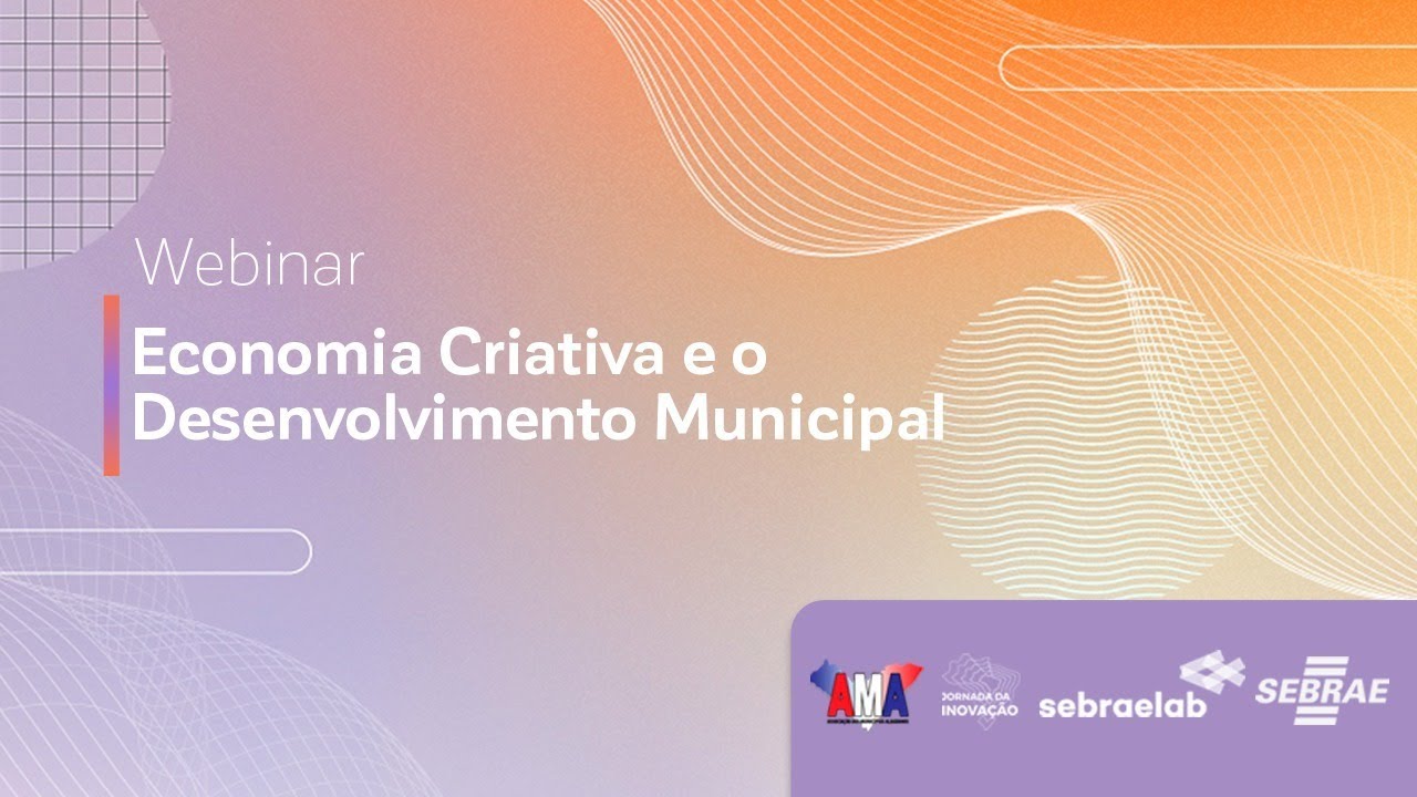 Webinar | Economia Criativa e o Desenvolvimento Municipal