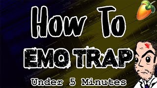 From Scratch: An Emo Trap Song in Under 5 Minutes | FL Studio Emotional Trap Tutorial 2018