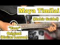 Maya Timilai - Kabir Guidel | Guitar Lesson | Easy Chords | (Raw)