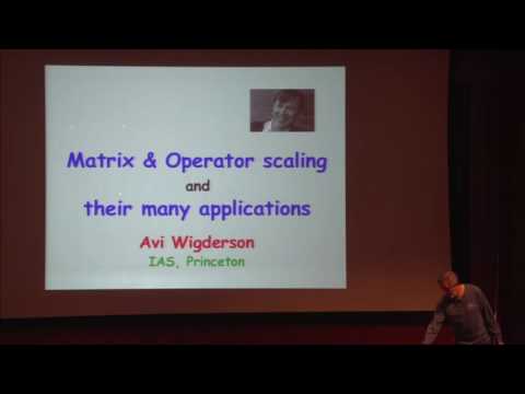 Matrix and operator scaling: Analysis...Geometry and more.. - Avi Wigderson