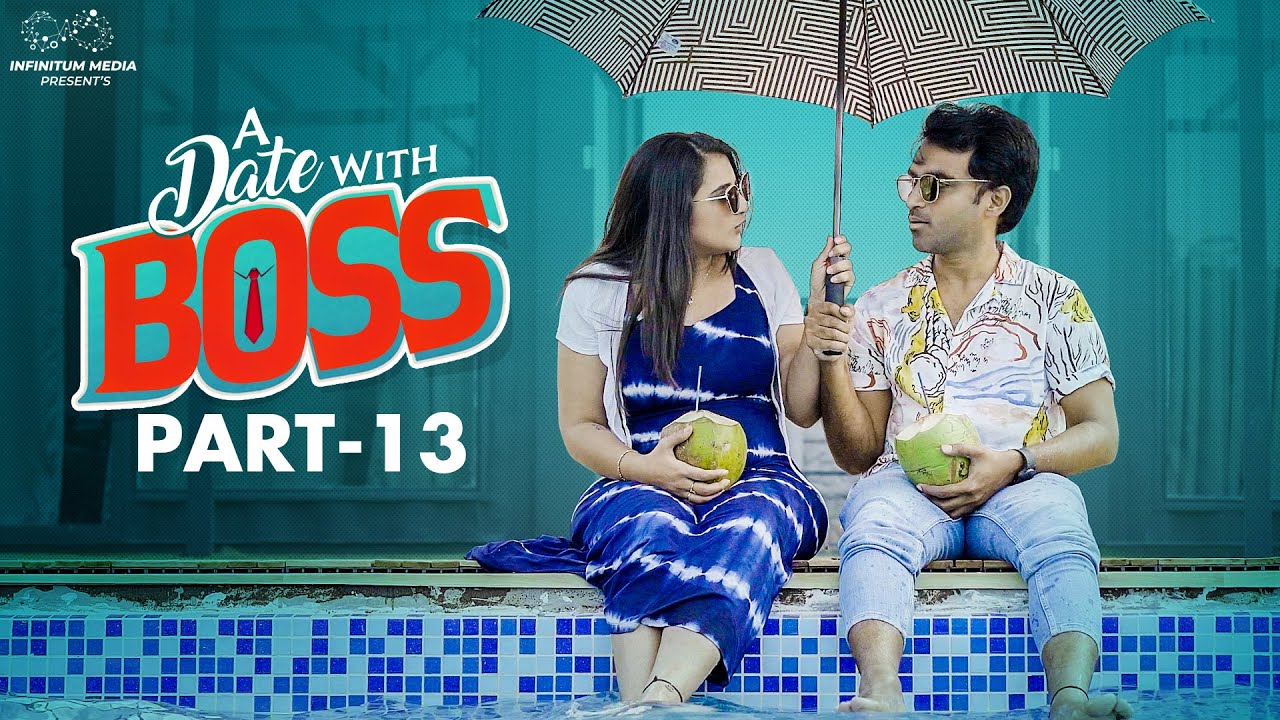 A DATE WITH BOSS / PART-13 / RAVI SIVA TEJA / VIRAAJITHA / INFINITUM MEDIA .