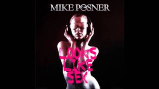 Mike Posner - Looks Like Sex (FULL SONG)