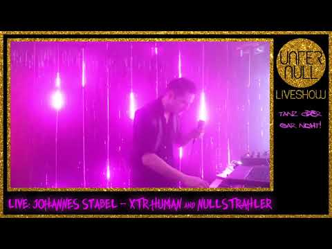 Johannes Stabel (XTR Human & Nullstrahler) - Live @ UNTER NULL Liveshow