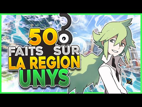 50 Faits Que Vous Ne Saviez Pas - La Région d'Unys (Plus de 120 faits)