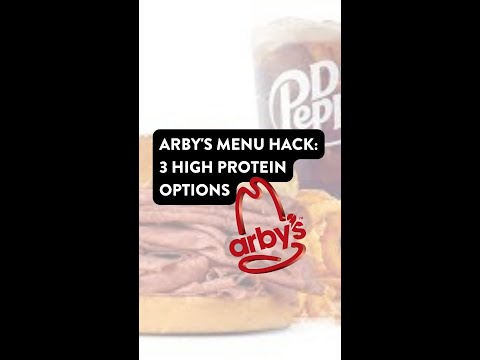Arby's Menu Hack: 3 High Protein Options