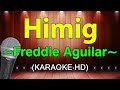 Himig - Freddie Aguilar (KARAOKE HD)