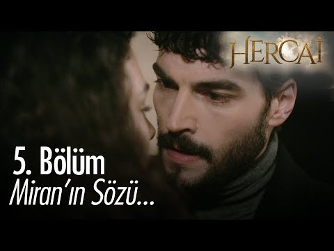 Miran'ın sözü... Hercai 5. Bölüm