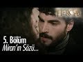 Miran'ın sözü... Hercai 5. Bölüm