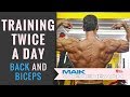 Training twice a day- Back and Biceps!