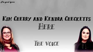 Kim Cherry and Kendra Checketts - Here - (Lyrics) - The Voice Battles 2019