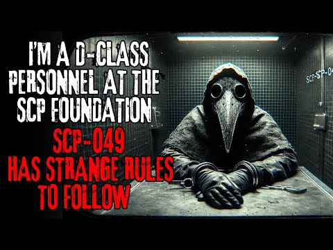 "I'm A D Class Personnel At The SCP Foundation, SCP-049 Has STRANGE RULES To Follow" Creepypasta