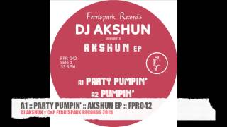 A1 :: PARTY PUMPIN' :: AKSHUN EP :: DJ AKSHUN