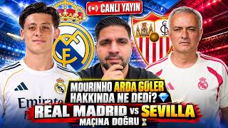 🔴 Mourinho Arda Güler Hakkında Ne Dedi? 💎 | Real Madrid–Sevilla Maç Önü Canlı Ya