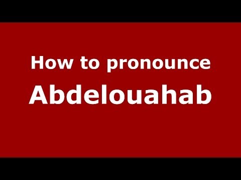 How to pronounce Abdelouahab (French) - PronounceNames.com