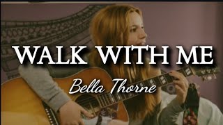 Walk With Me - Bella Thorne (Lyrics)