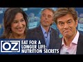 How To Eat For A Longer Life Longevity Expert Shares Nutrition Secrets Oz Health