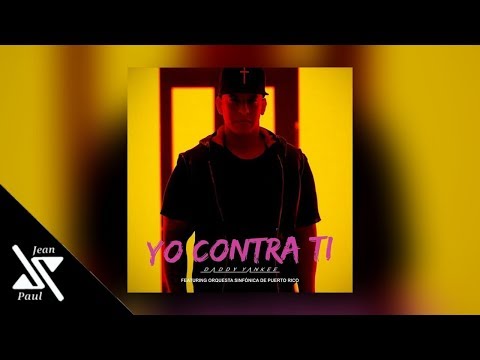 Yo contra ti - Daddy Yankee (LETRA) ft. Orquesta sinfónica de Puerto Rico