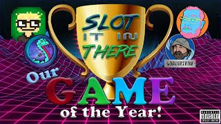 Slot It In There... "Game of the year" 2024
