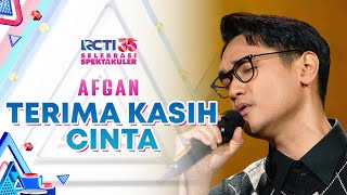 Afgan - Terima Kasih Cinta | SELEBRASI SPEKTAKULER RCTI 35