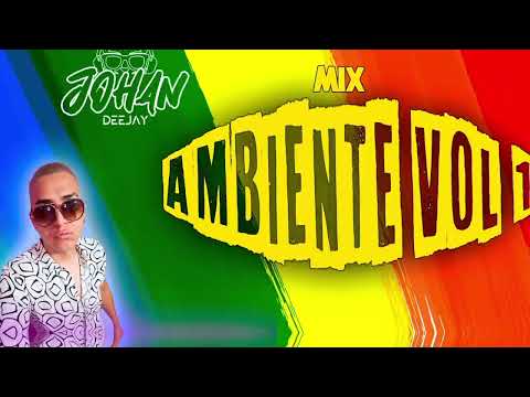 MIX AMBIENTE VOL 1 #DJ JOHAN