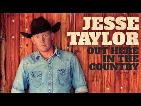 Jesse Taylor - Out Here in the Country