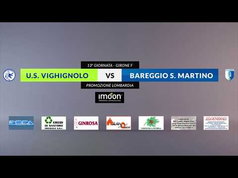13^ GIORNATA PROMOZIONE LOMBARDIA - U.S. Vighignolo vs Bareggio San Martino