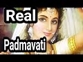 Real Photos  of  Rani Padmavati  | Padmavati  How She Looks Then