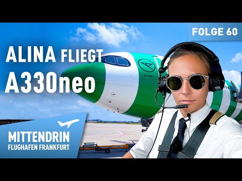 Alina flies A330neo - Alina's dream job (1/2) | Right in the middle - Frankfurt Airport 60