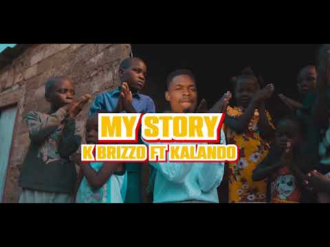 K BRIZZO  FT KALANDO -  MY STORY (Official Music Video)