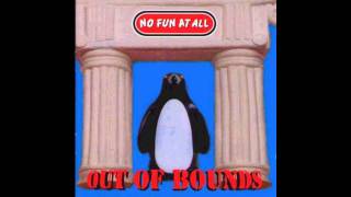 No Fun At all - Out of Bounds