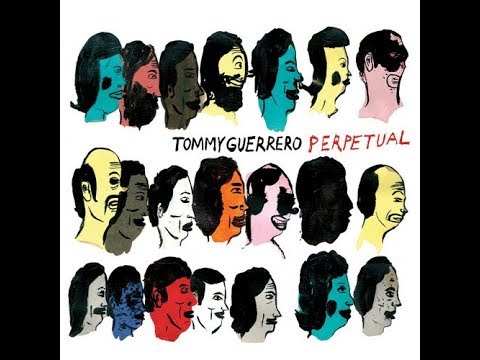 Tommy Guerrero - Perpetual (Full Album)