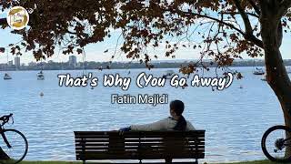 Download lagu That's Why (You Go Away) lyric video by Fatin Majidi mp3