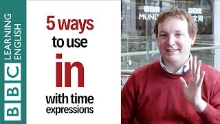 EIAM: Five ways to use 'in' with time expressions