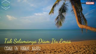 Download lagu Tak Selamanya Diam Itu Emas Cover By Robert Jelatu mp3 Download lagu Tak Selamanya Diam Itu Emas Cover By Robert Jelatu mp3