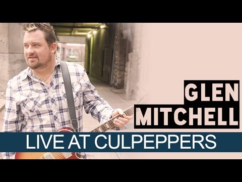 Country Box presents Live At Culpeppers | Glen Mitchell | Lifetime Loving You