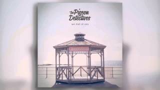 The Pigeon Detectives - Unforgettable