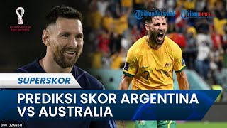 Prediksi Skor Argentina vs Australia Piala Dunia 2022, Lionel Messi Cs Diunggulkan Bisa Menang Mudah