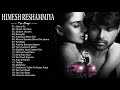 New Dj Mashup Remix Songs 2021 Best Songs Of Himesh Reshammiya Hindi Superhit Dj Remix Mashup Song