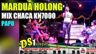 Download lagu Papu [DS1] Mardua Holong - MIX Chaca KN7000 by DJ MDR DIAZ mp3