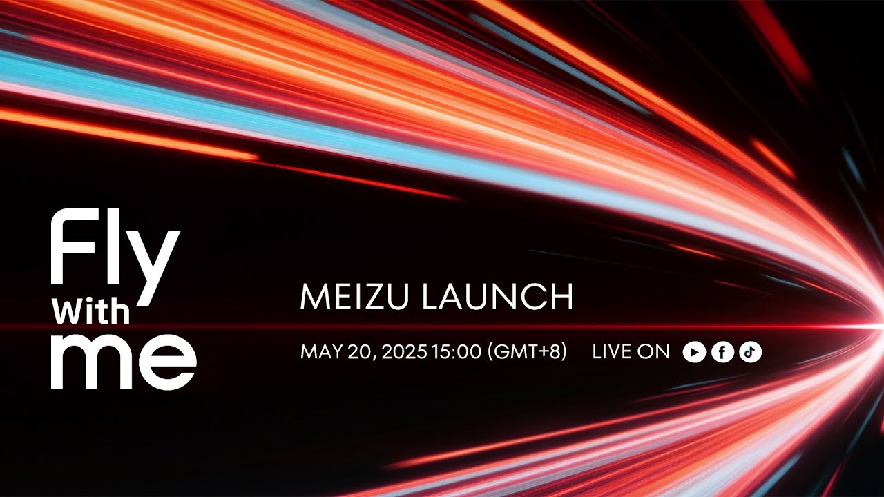 Fly with me｜MEIZU LAUNCH｜20 May 2025