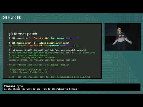 Vanessa Pyne, Derek Buitenhuis - Be the change you want to see: How to contribute to FFmpeg