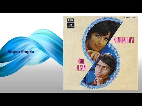Mengapa Riang Ria - Sharifah Aini & M Sani (Official Audio)