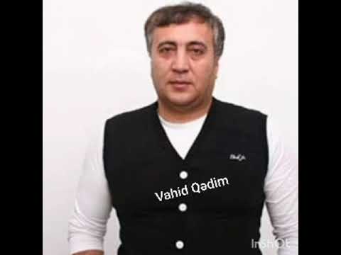 Vahid Qədim (ata- atdır)